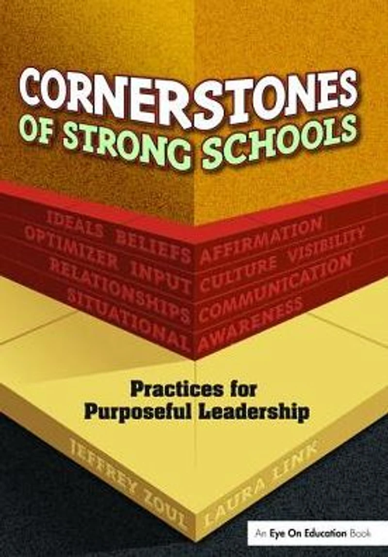 Cornerstones of Strong Schools: Practices for Purposeful Leadership