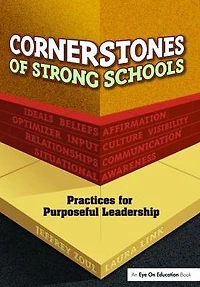 Cornerstones of Strong Schools: Practices for Purposeful Leadership