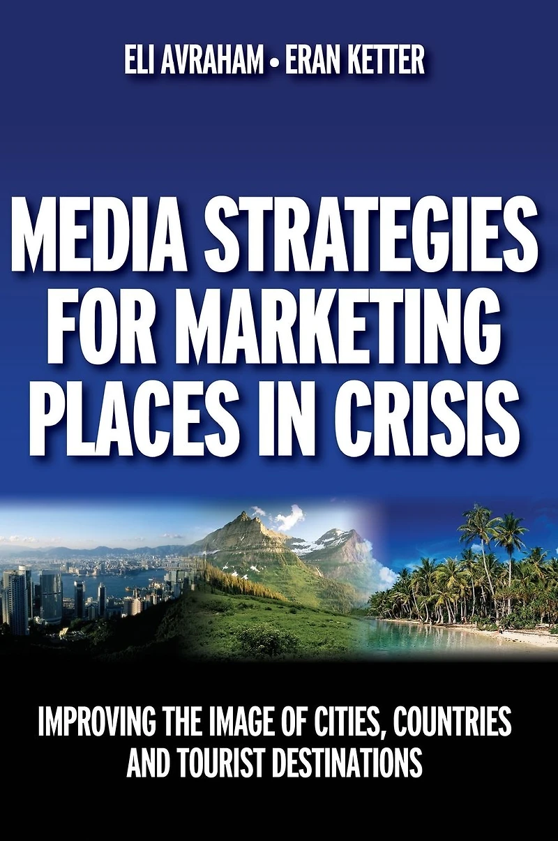 Media Strategies for Marketing Places Crisis