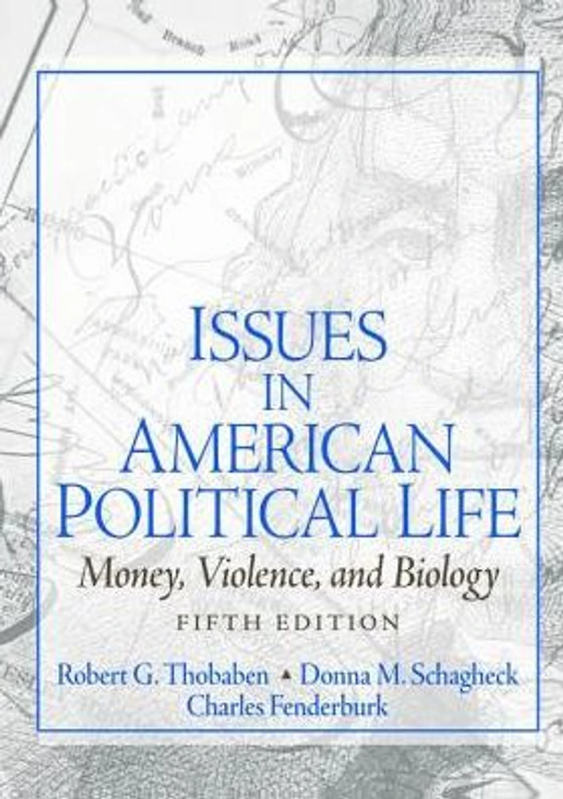Issues American Political Life: Money, Violence and Biology