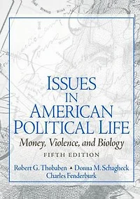 Issues American Political Life: Money, Violence and Biology