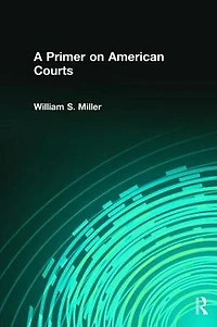 A Primer on American Courts