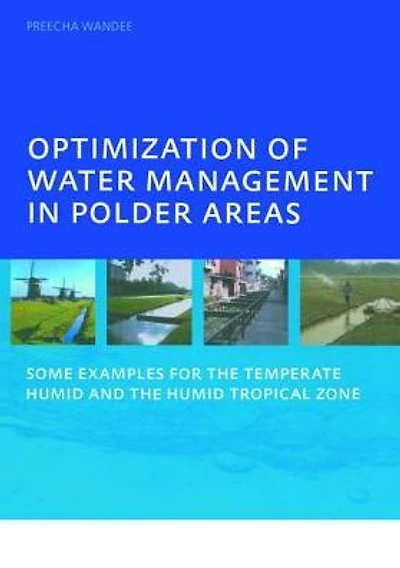 Optimization of Water Management Polder Areas: Some Examples for the Temperate Humid and Tropical Zone