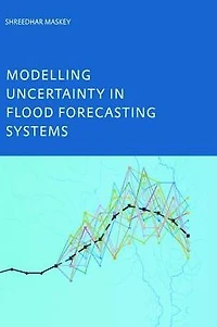 Modelling Uncertainty Flood Forecasting Systems