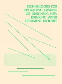 Technologies for Upgrading Existing or Designing New Drinking Water