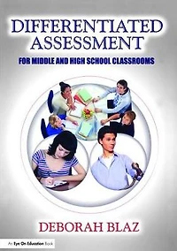 Differentiated Assessment for Middle and High School Classrooms