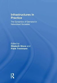 Infrastructures Practice: The Dynamics of Demand Networked Societies