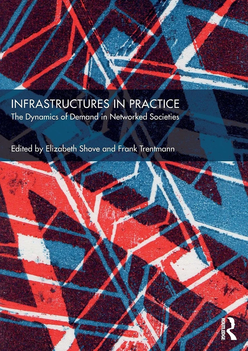 Infrastructures Practice: The Dynamics of Demand Networked Societies