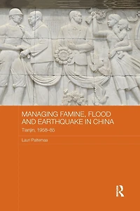 Managing Famine, Flood and Earthquake China: Tianjin, 1958-85