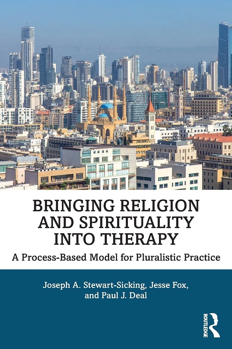 Bringing Religion and Spirituality Into Therapy: A Process-based Model for Pluralistic Practice