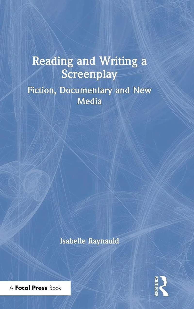 Reading and Writing a Screenplay: Fiction, Documentary New Media