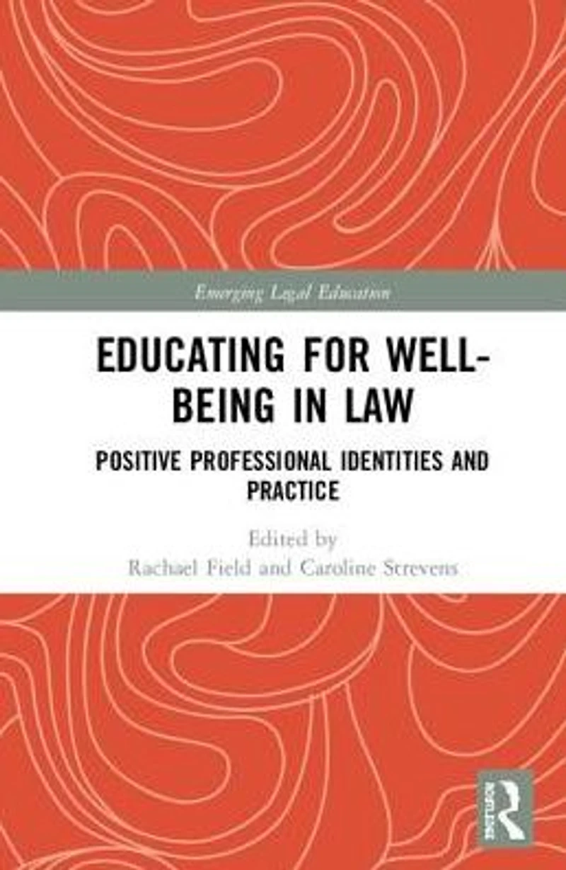 Educating for Well-Being Law: Positive Professional Identities and Practice