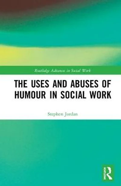 The Uses and Abuses of Humour Social Work