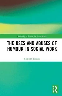 The Uses and Abuses of Humour Social Work