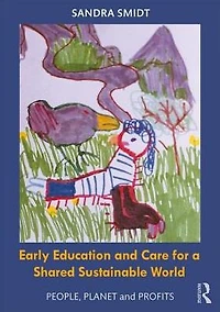 Early Childhood Education and Care for a Shared Sustainable World: People, Planet Profits
