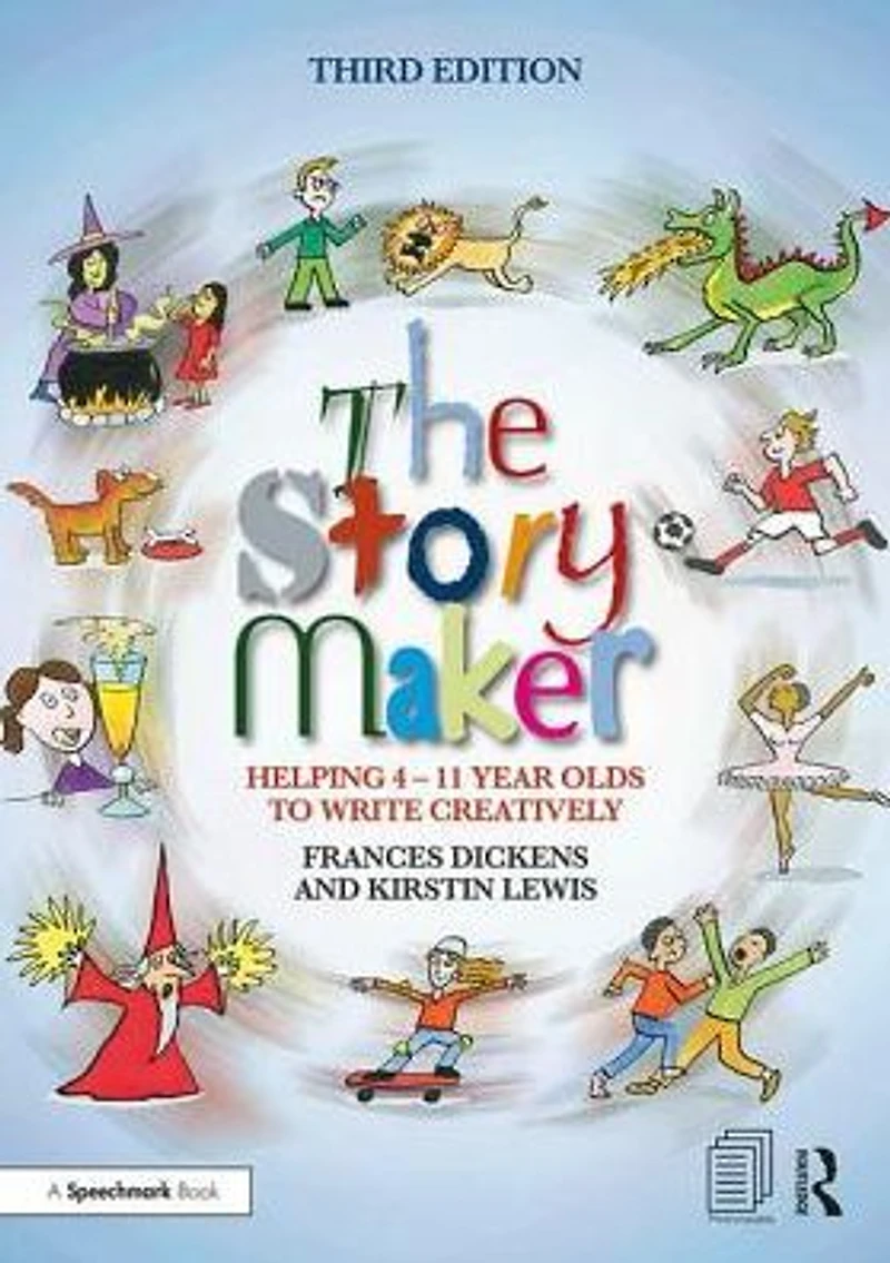 The Story Maker: Helping 4 - 11 Year Olds to Write Creatively