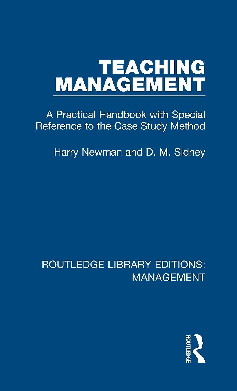 Teaching Management: A Practical Handbook with Special Reference to the Case Study Method