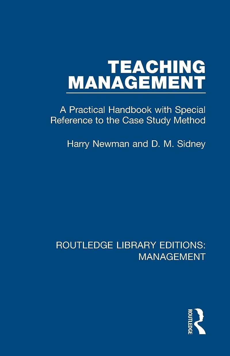 Teaching Management: A Practical Handbook with Special Reference to the Case Study Method