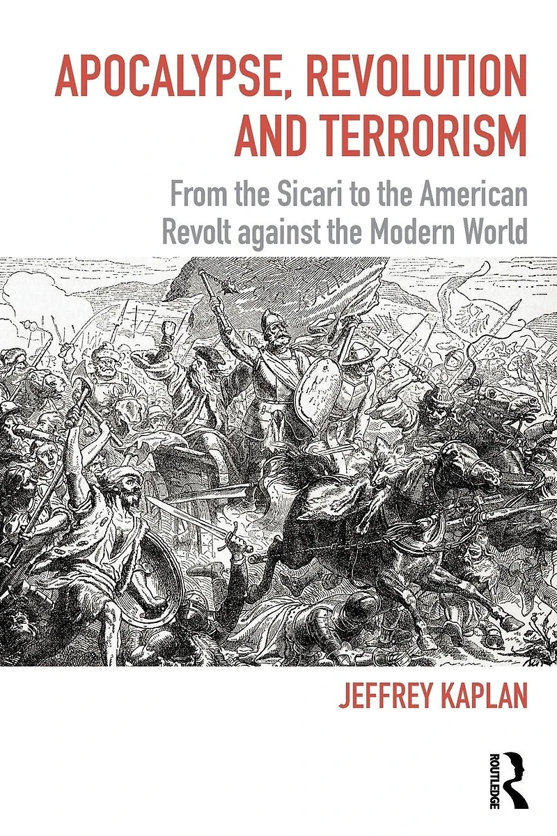 Apocalypse, Revolution and Terrorism: From the Sicari to American Revolt against Modern World
