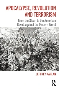 Apocalypse, Revolution and Terrorism: From the Sicari to American Revolt against Modern World