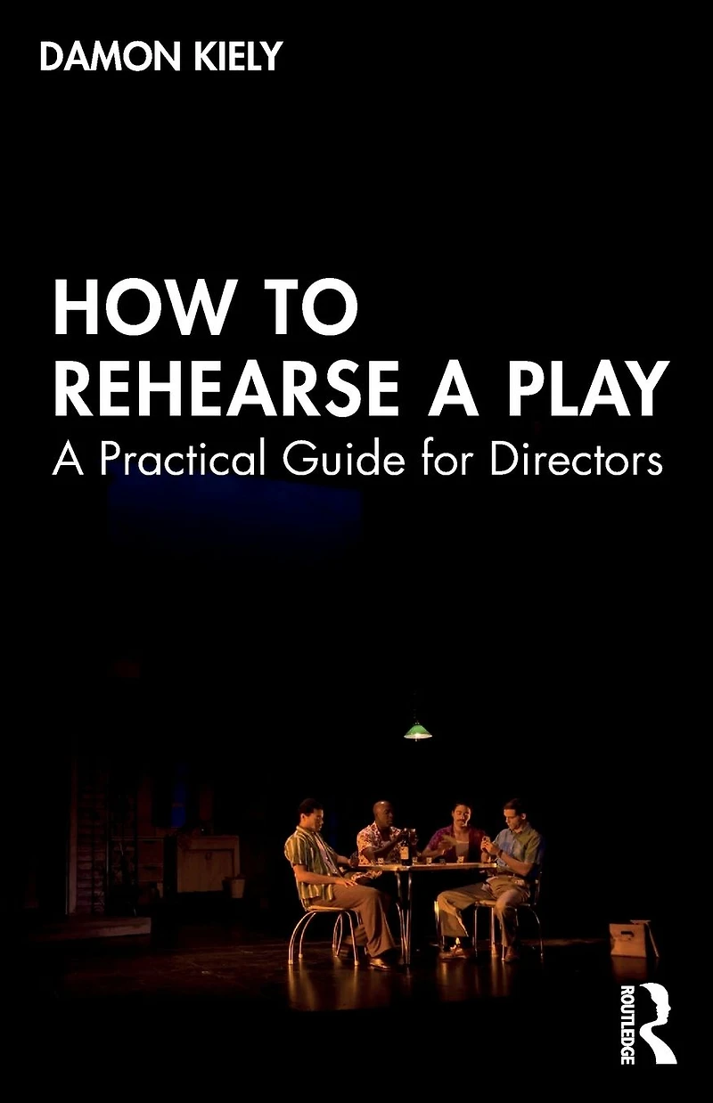 How to Rehearse A Play: Practical Guide for Directors