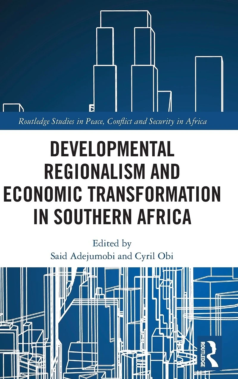 Developmental Regionalism and Economic Transformation Southern Africa
