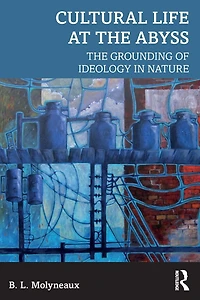 Cultural Life at The Abyss: Grounding of Ideology Nature