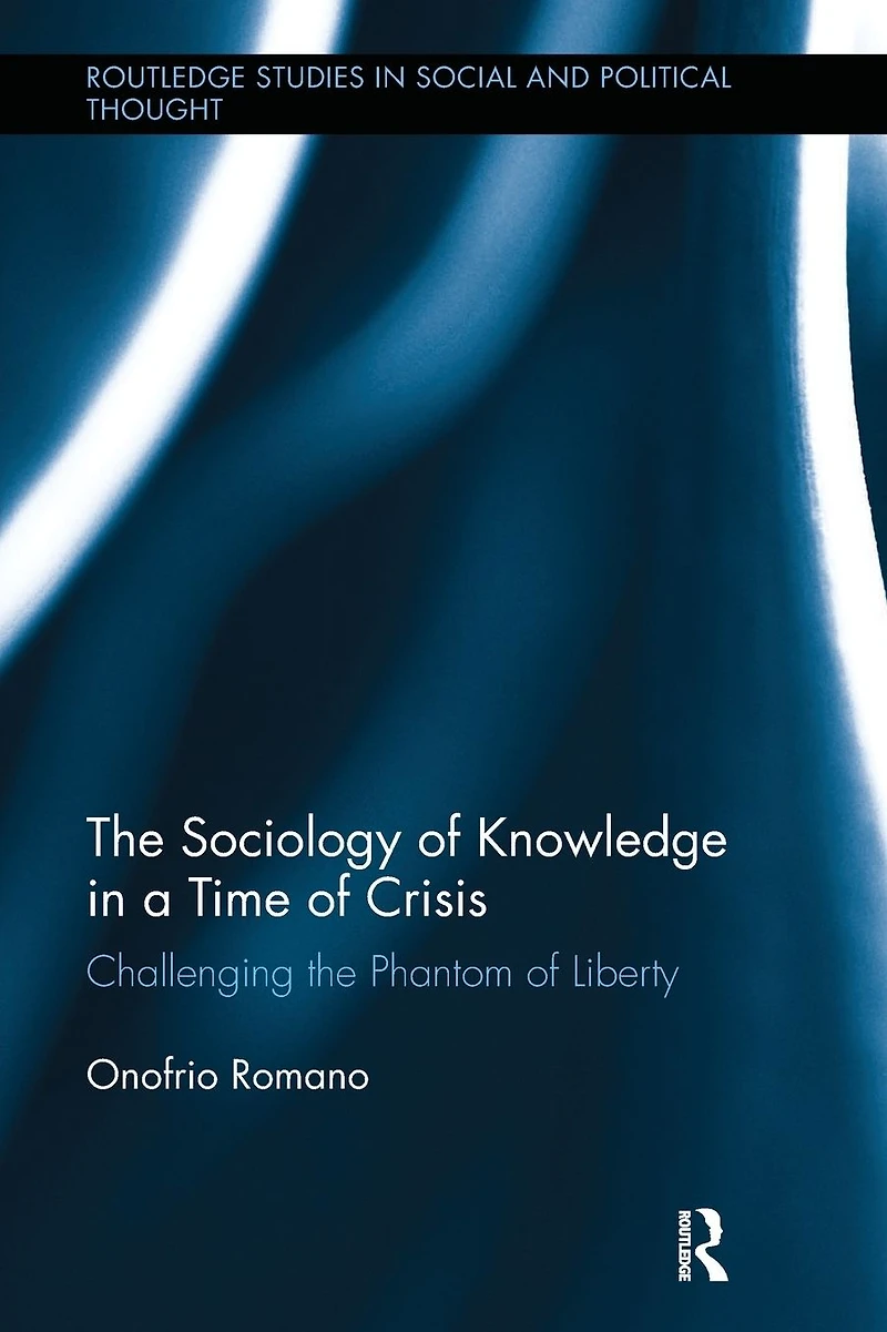 the Sociology of Knowledge a Time Crisis: Challenging Phantom Liberty