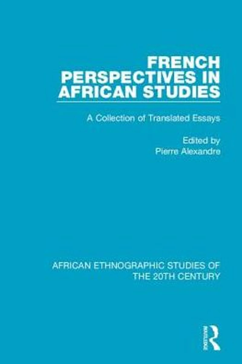 French Perspectives African Studies: A Collection of Translated Essays