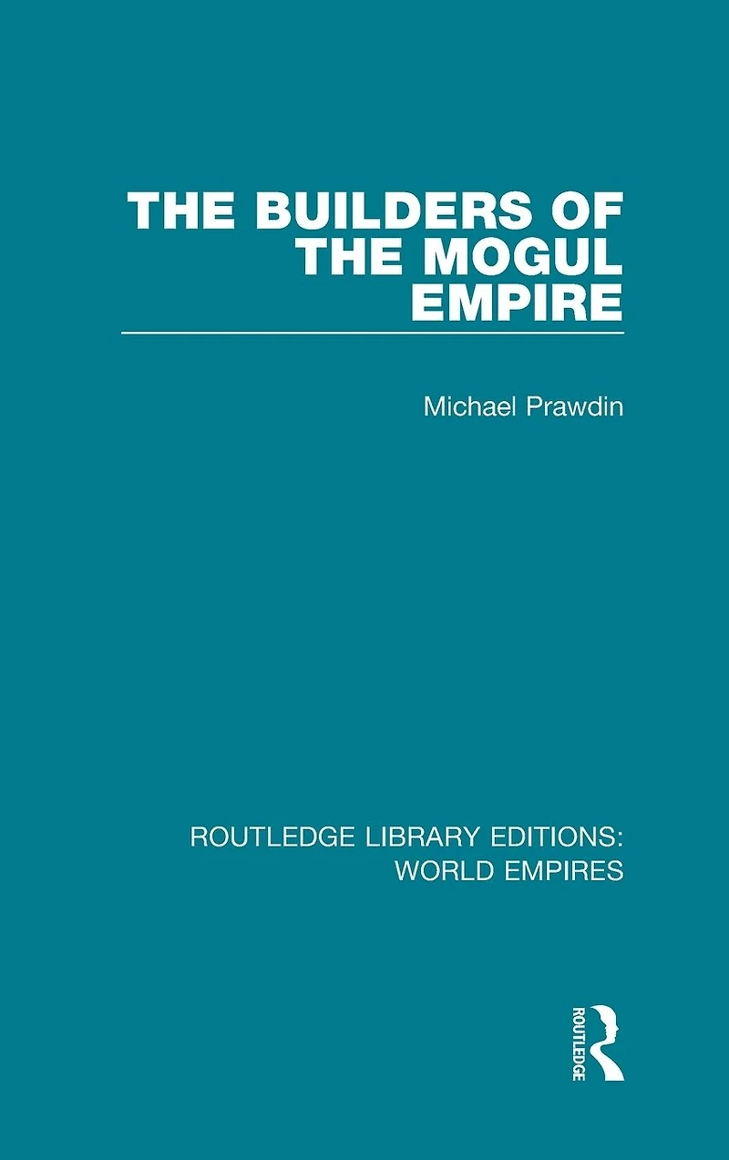 the Builders of Mogul Empire