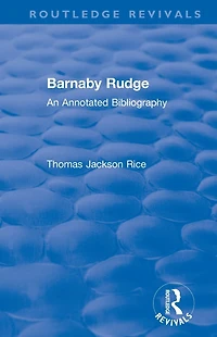 Routledge Revivals: Barnaby Rudge (1987 ): An Annotated Bibliography