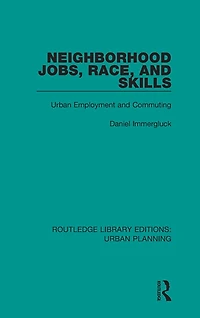 Neighborhood Jobs, Race, and Skills: Urban Employment Commuting