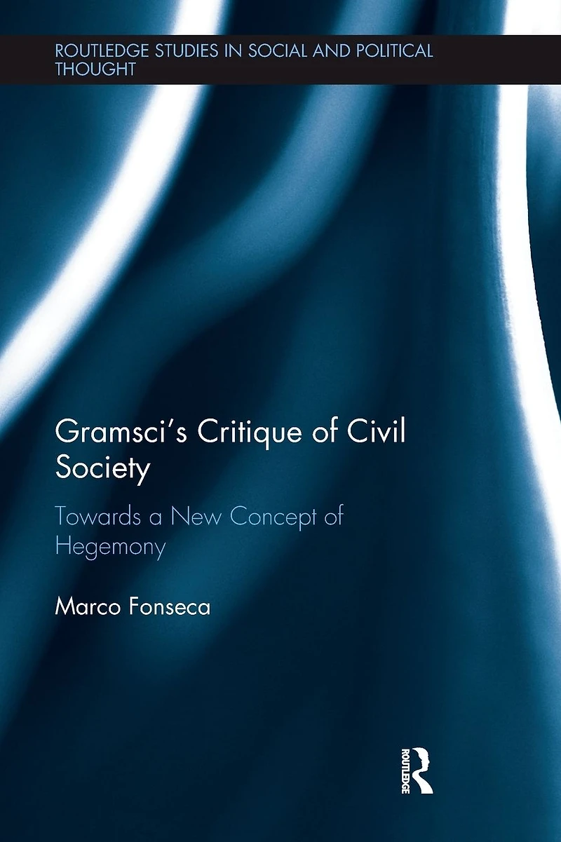Gramsci's Critique of Civil Society: Towards a New Concept Hegemony