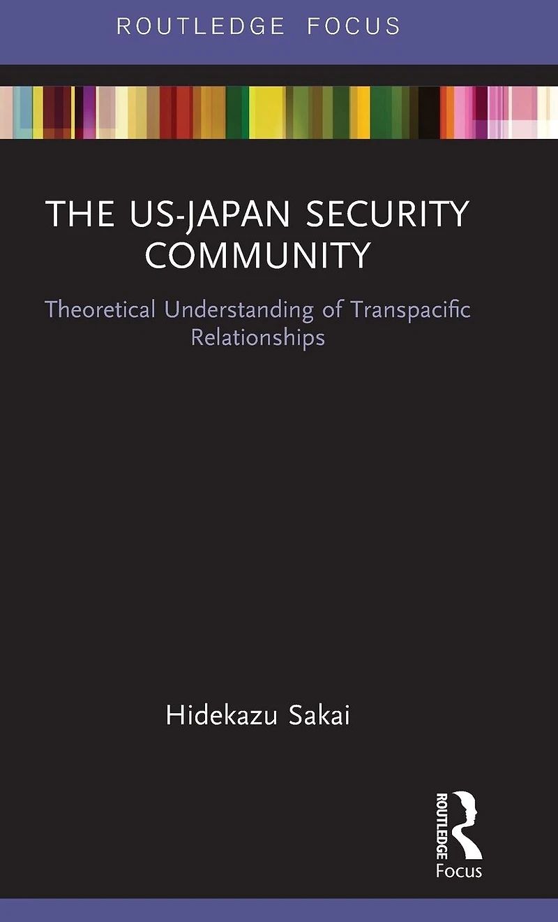 The US-Japan Security Community: Theoretical Understanding of Transpacific Relationships