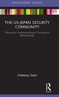 The US-Japan Security Community: Theoretical Understanding of Transpacific Relationships