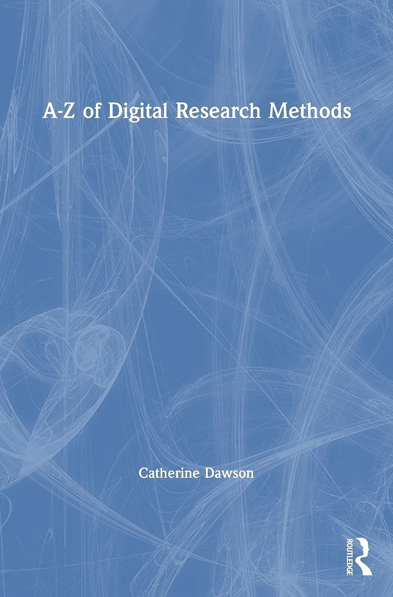 A-Z of Digital Research Methods