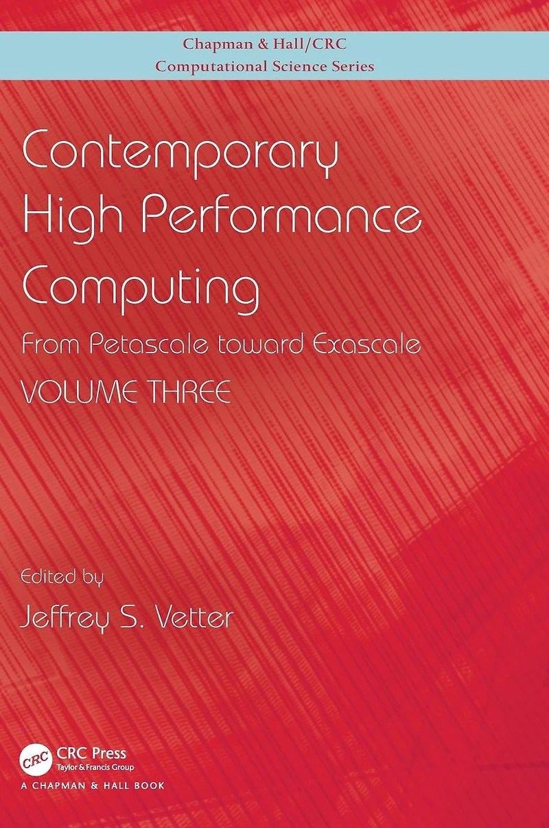 Contemporary High Performance Computing: From Petascale toward Exascale, Volume 3