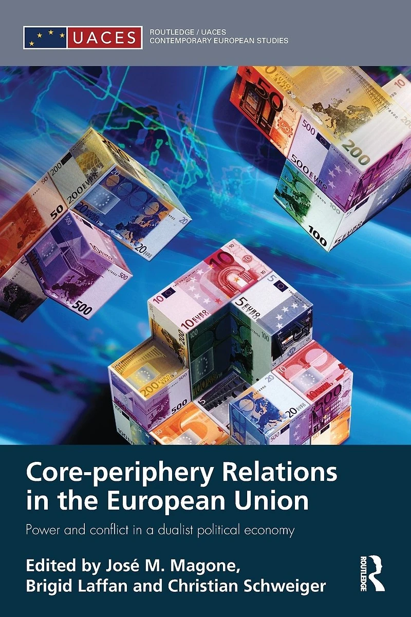 Core-periphery Relations the European Union: Power and Conflict a Dualist Political Economy