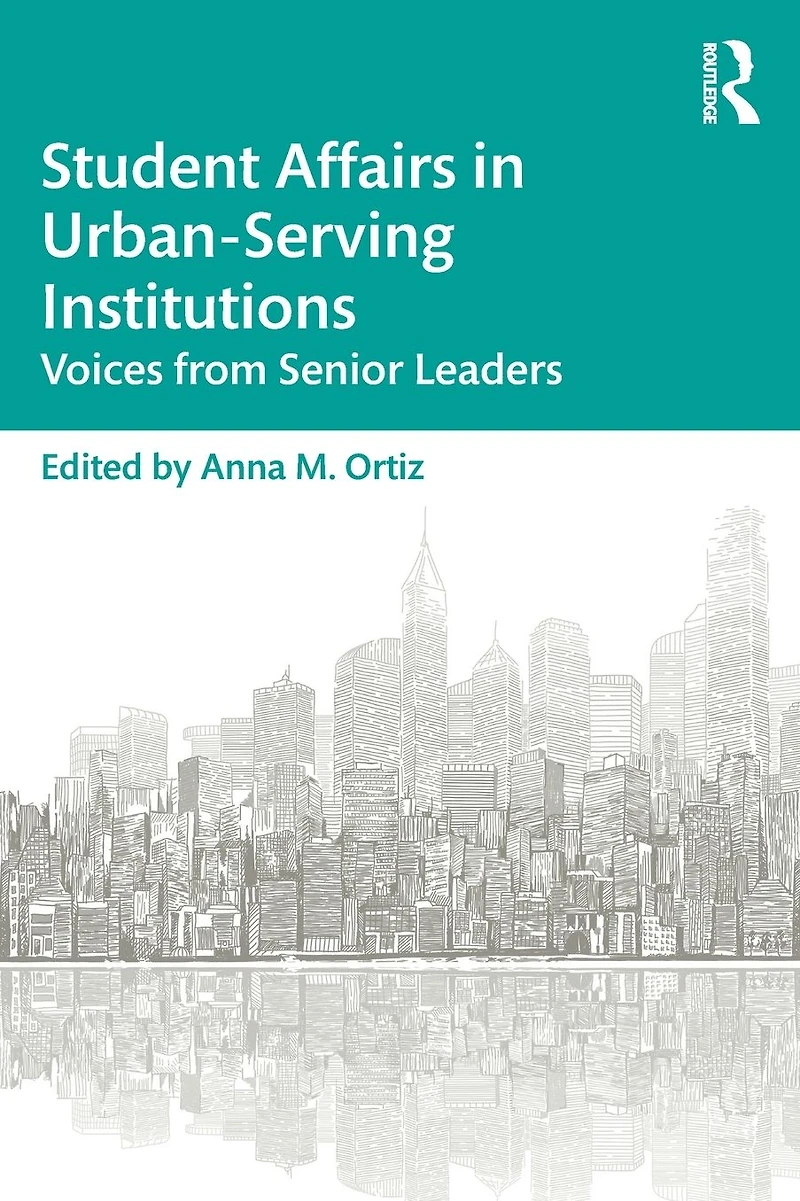 Student Affairs Urban-Serving Institutions: Voices from Senior Leaders