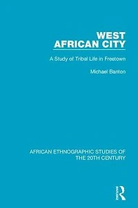 West African City: A Study of Tribal Life Freetown
