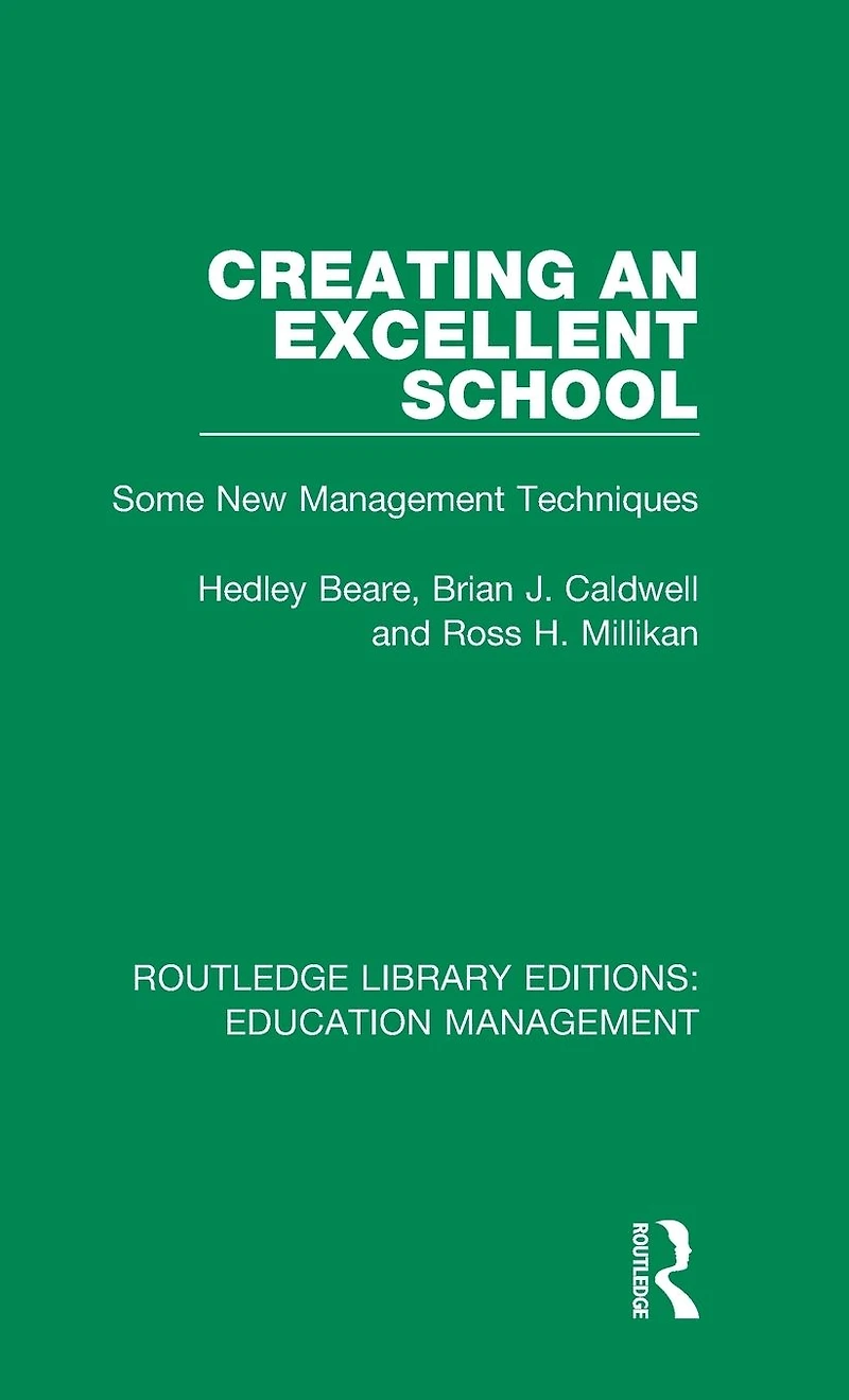 Creating an Excellent School: Some New Management Techniques