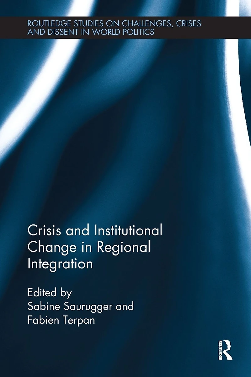 Crisis and Institutional Change Regional Integration