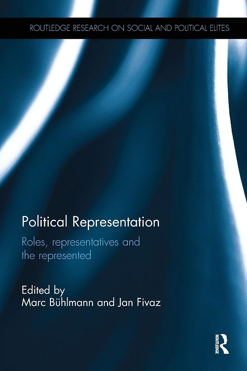 Political Representation: Roles, representatives and the represented