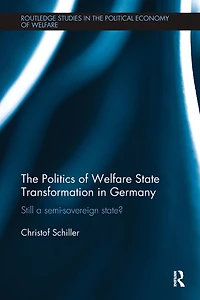 The Politics of Welfare State Transformation Germany: Still a Semi-Sovereign State?