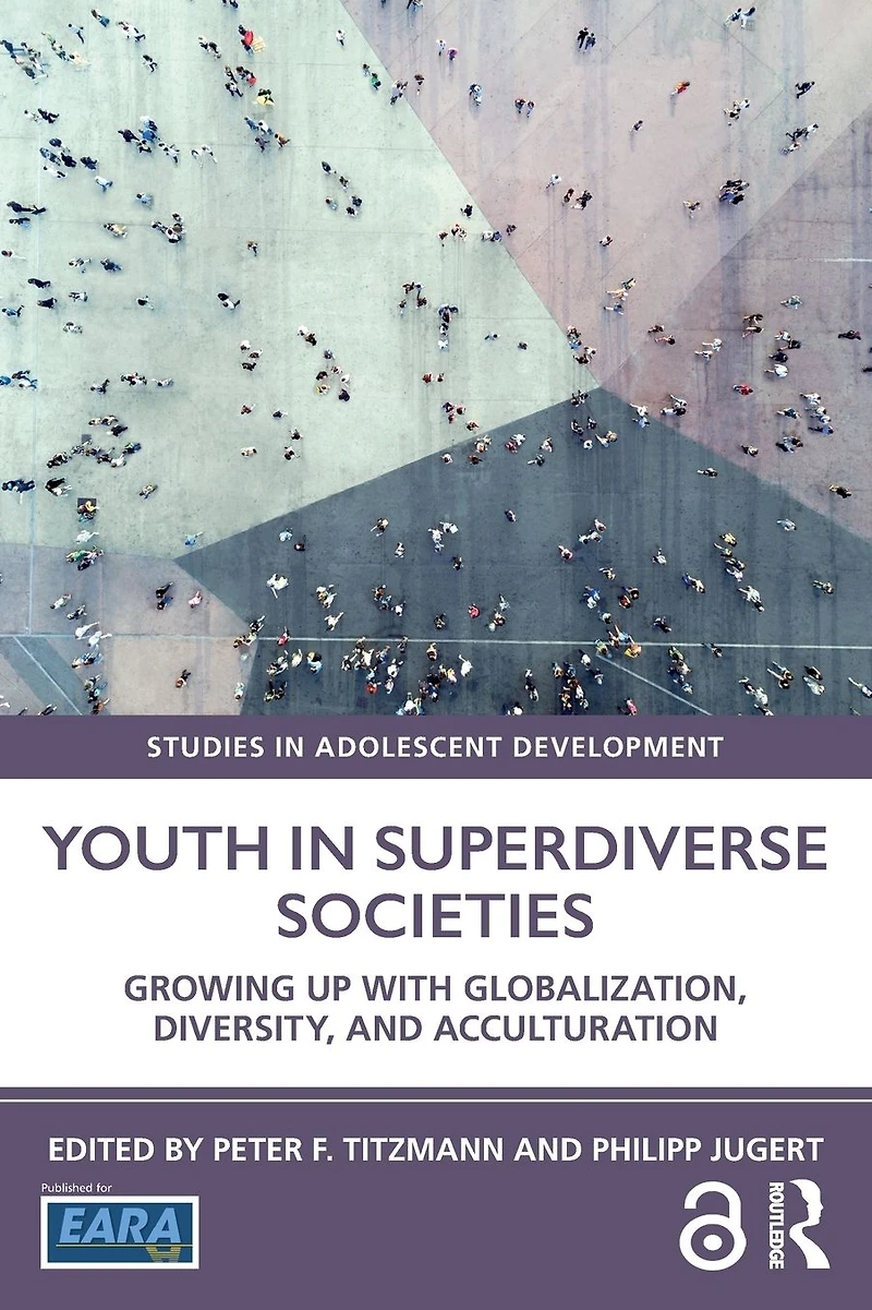 Youth Superdiverse Societies: Growing up with globalization, diversity, and acculturation