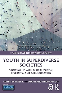 Youth Superdiverse Societies: Growing up with globalization, diversity, and acculturation