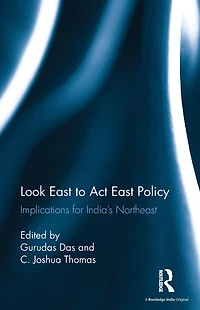 Look East to Act Policy: Implications for India's Northeast