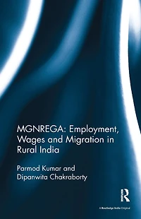 MGNREGA: Employment, Wages and Migration Rural India
