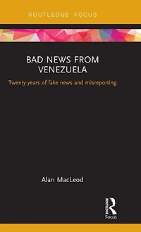 Bad news from Venezuela: Twenty years of fake and misreporting