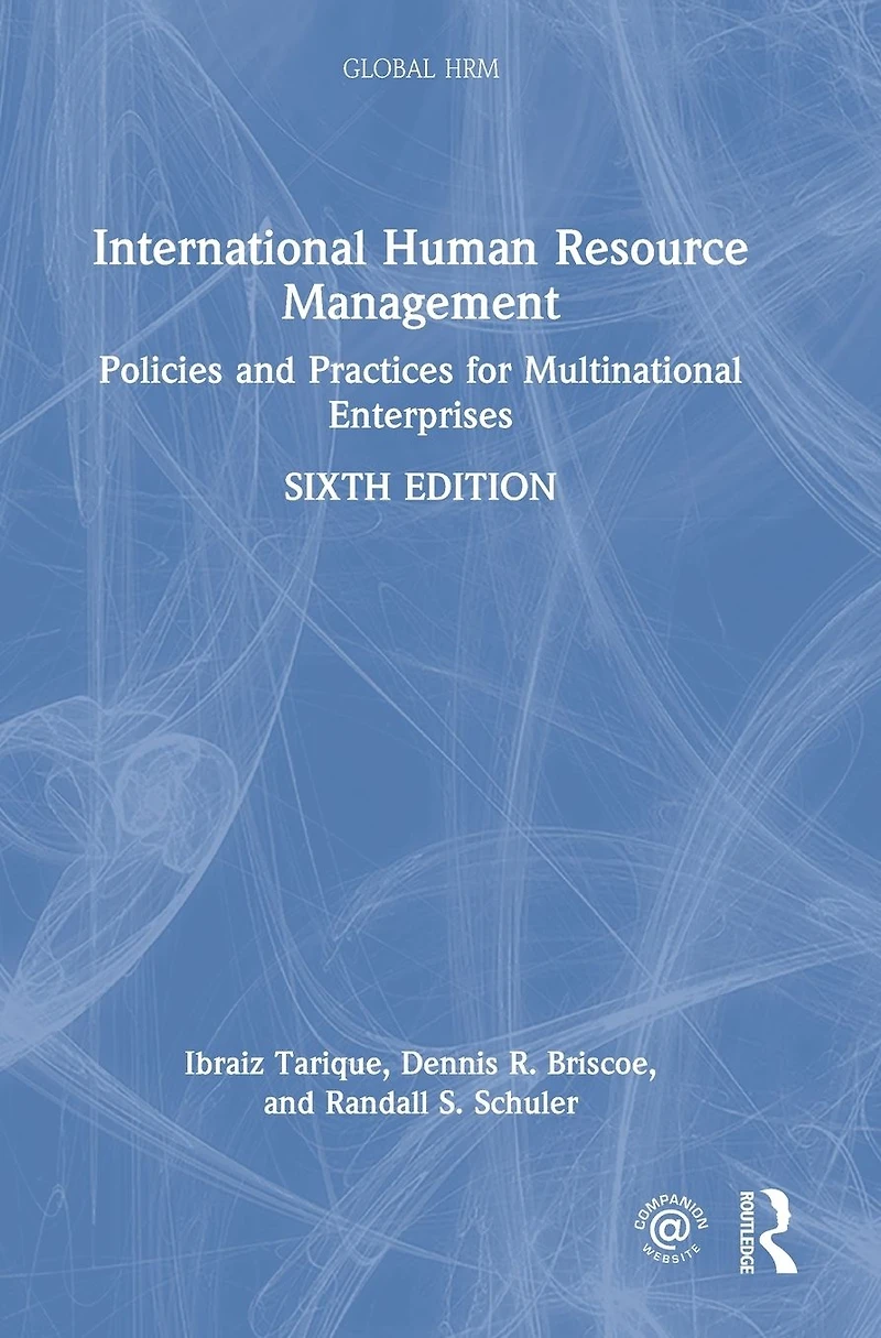 International Human Resource Management: Policies and Practices for Multinational Enterprises